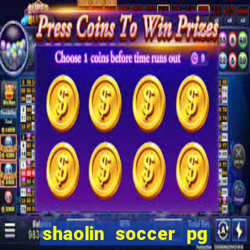 shaolin soccer pg soft demo